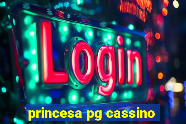 princesa pg cassino